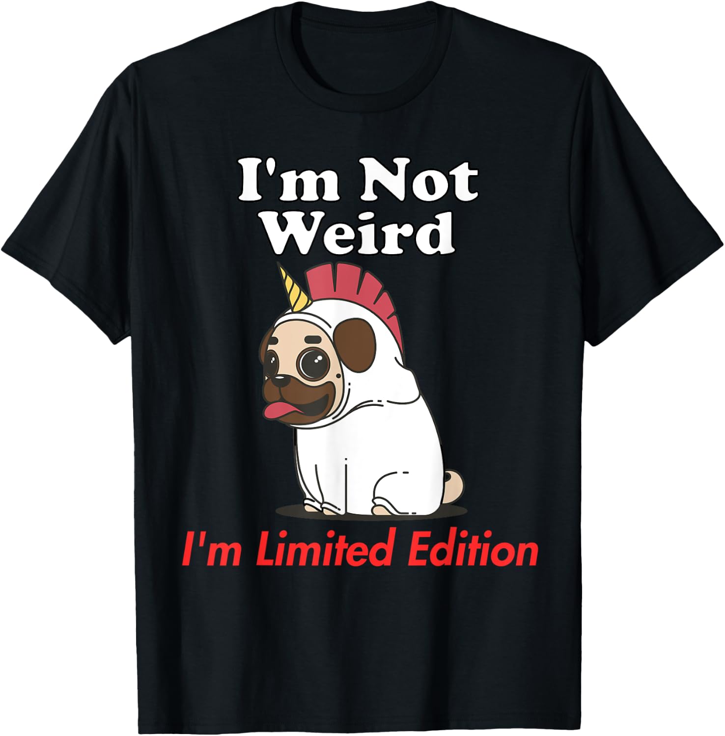 Not Weird I'm Limited Edition Funny Unicorn Dog Original T-Shirt - T-Shirt | Black
