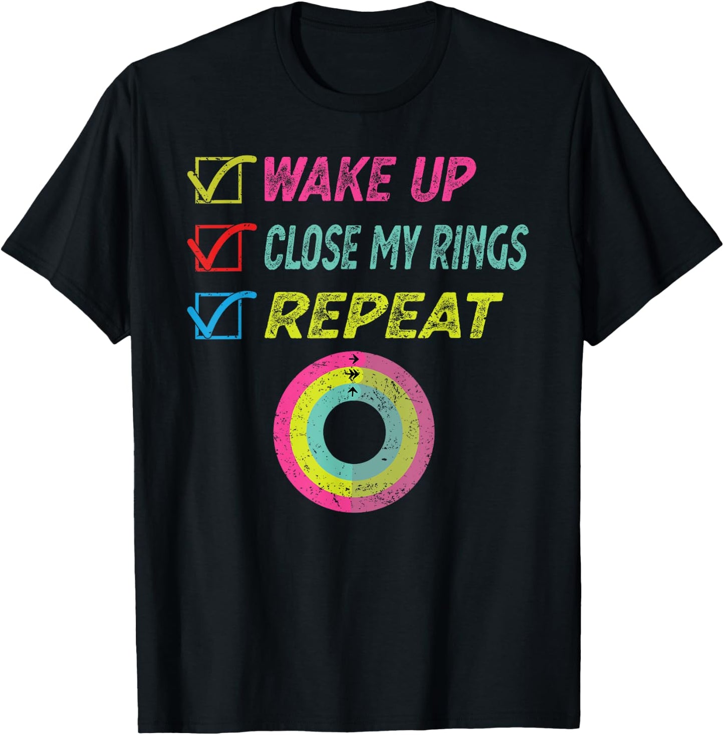 Wake up Close My Rings Repeat funny distressed gym workout T-Shirt - T-Shirt | Black