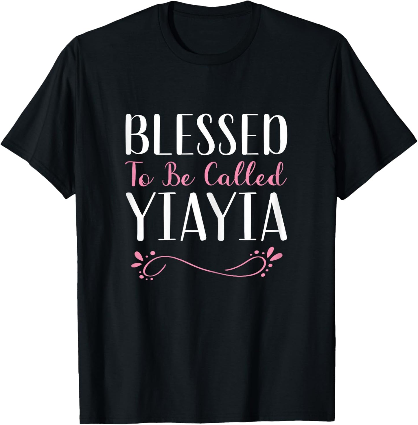 Blessed To Be Called YiaYia Grandma Cute Cool Yia-Yia T-Shirt - T-Shirt | Black