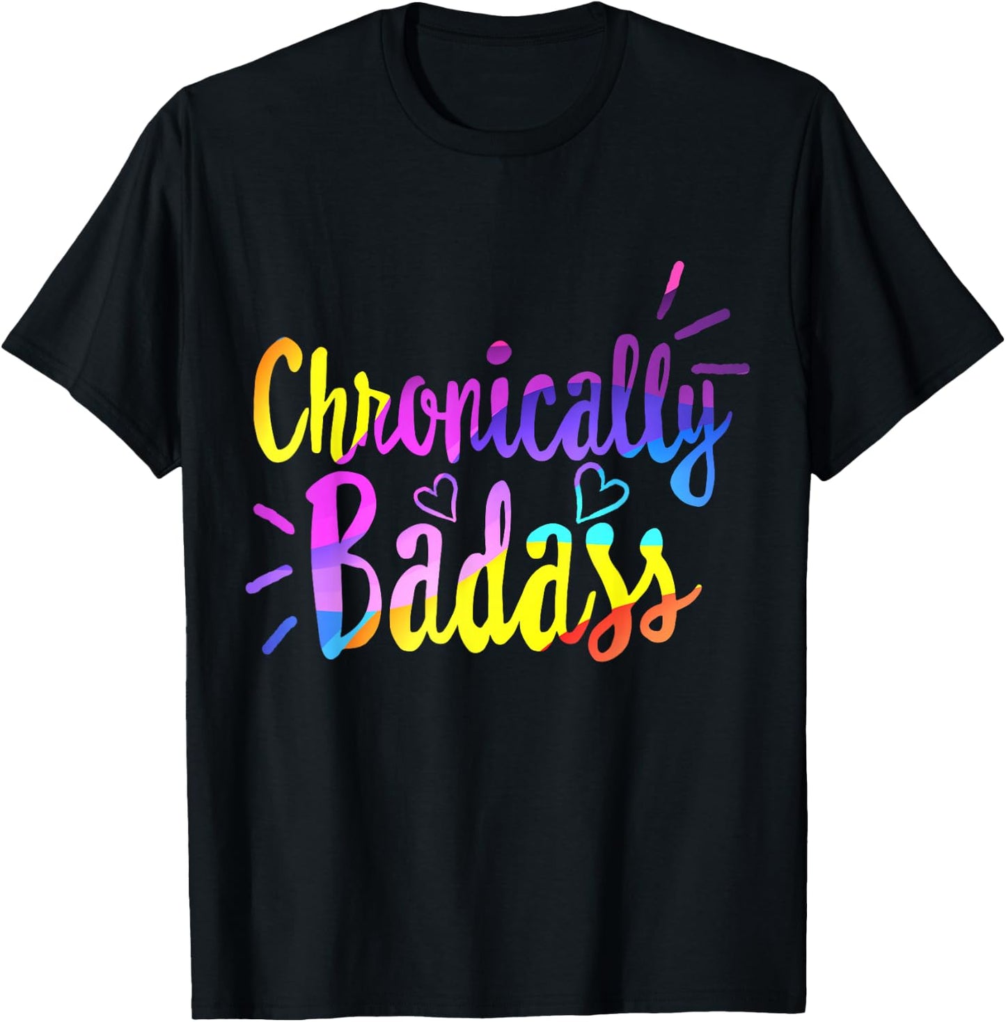 Chronically Badass Chronic Disease Awareness Illness Warrior T-Shirt - T-Shirt | Black