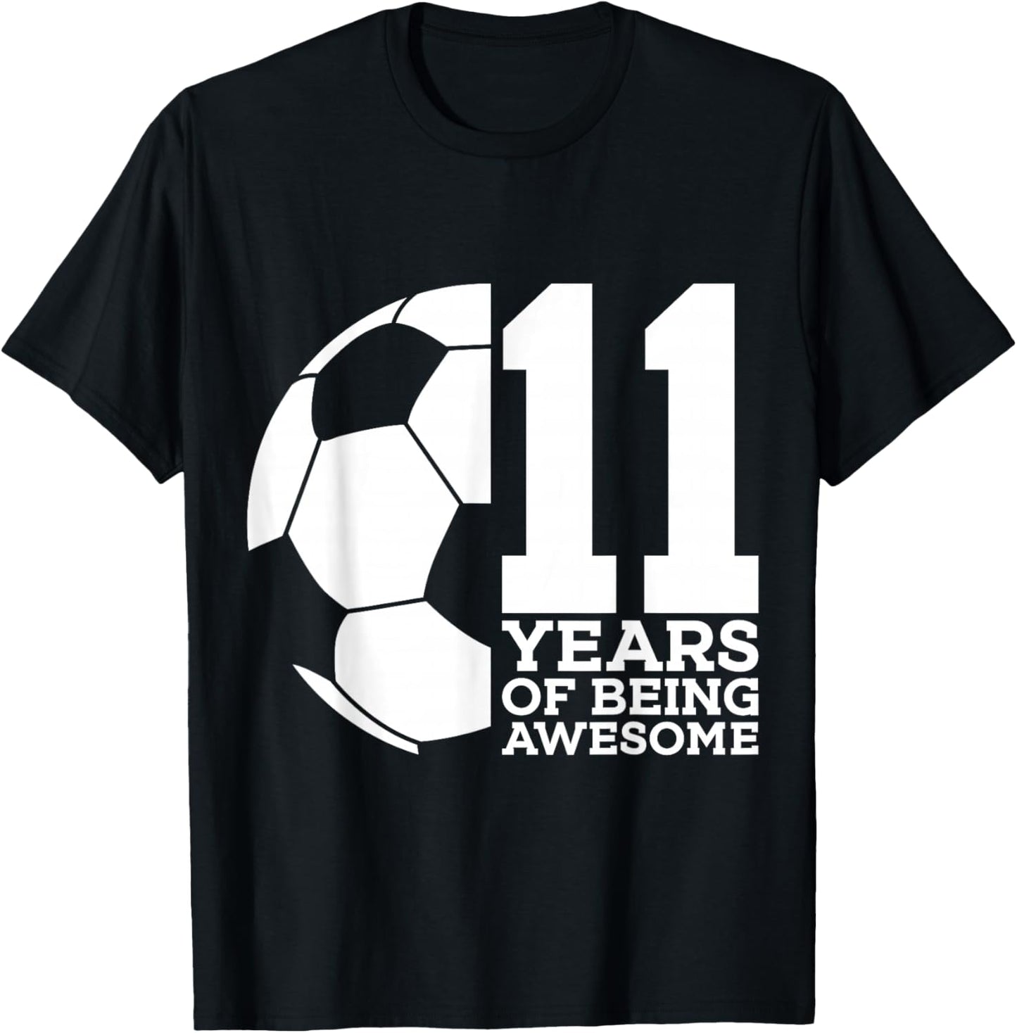 11 Years of Being Awesome Soccer 11th Birthday T-Shirt - T-Shirt | Black