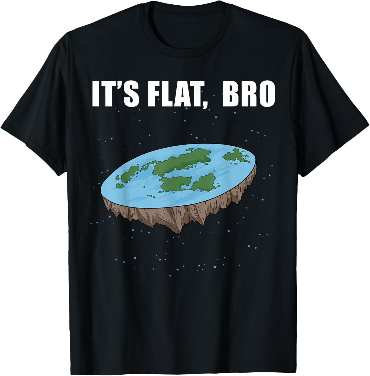 The Earth Is Flat Gifts It's Flat Bro Ice Wall Flat Earth T-Shirt - T-Shirt | Black