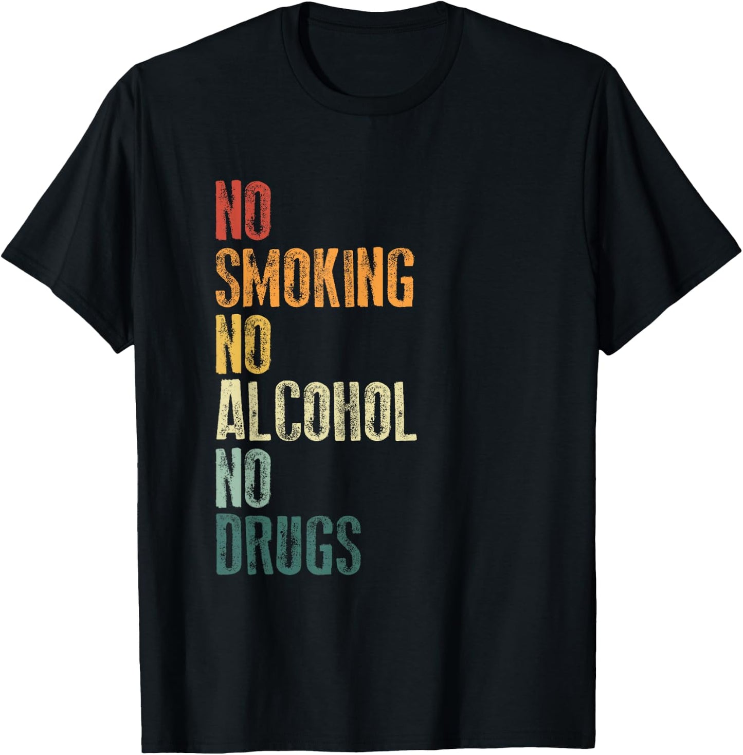 No Smoking No Alcohol No Drugs Sober Celebration Sobriety T-Shirt - T-Shirt | Black