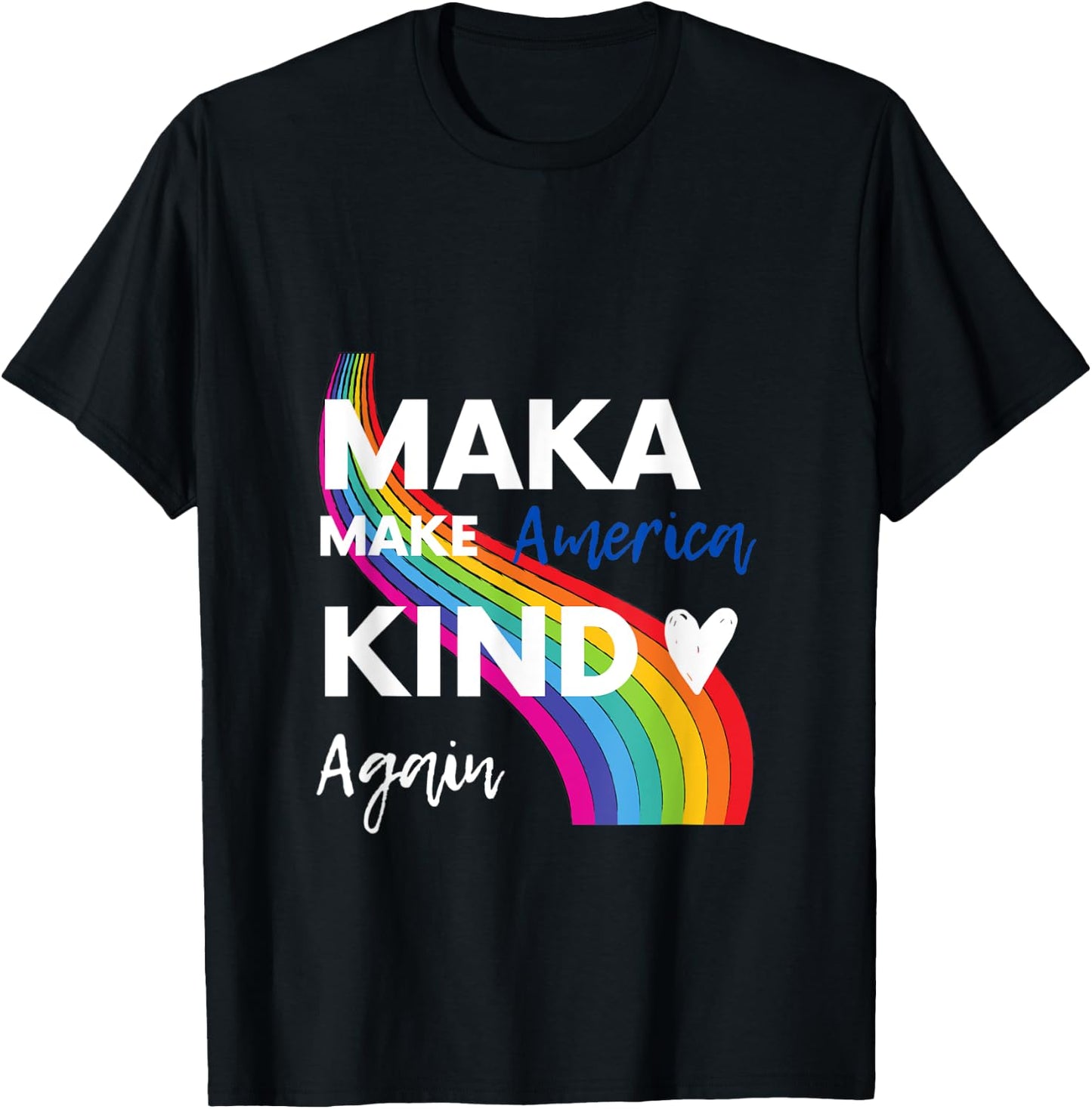 Make America Kind Again MAKA T-Shirt - T-Shirt | Black