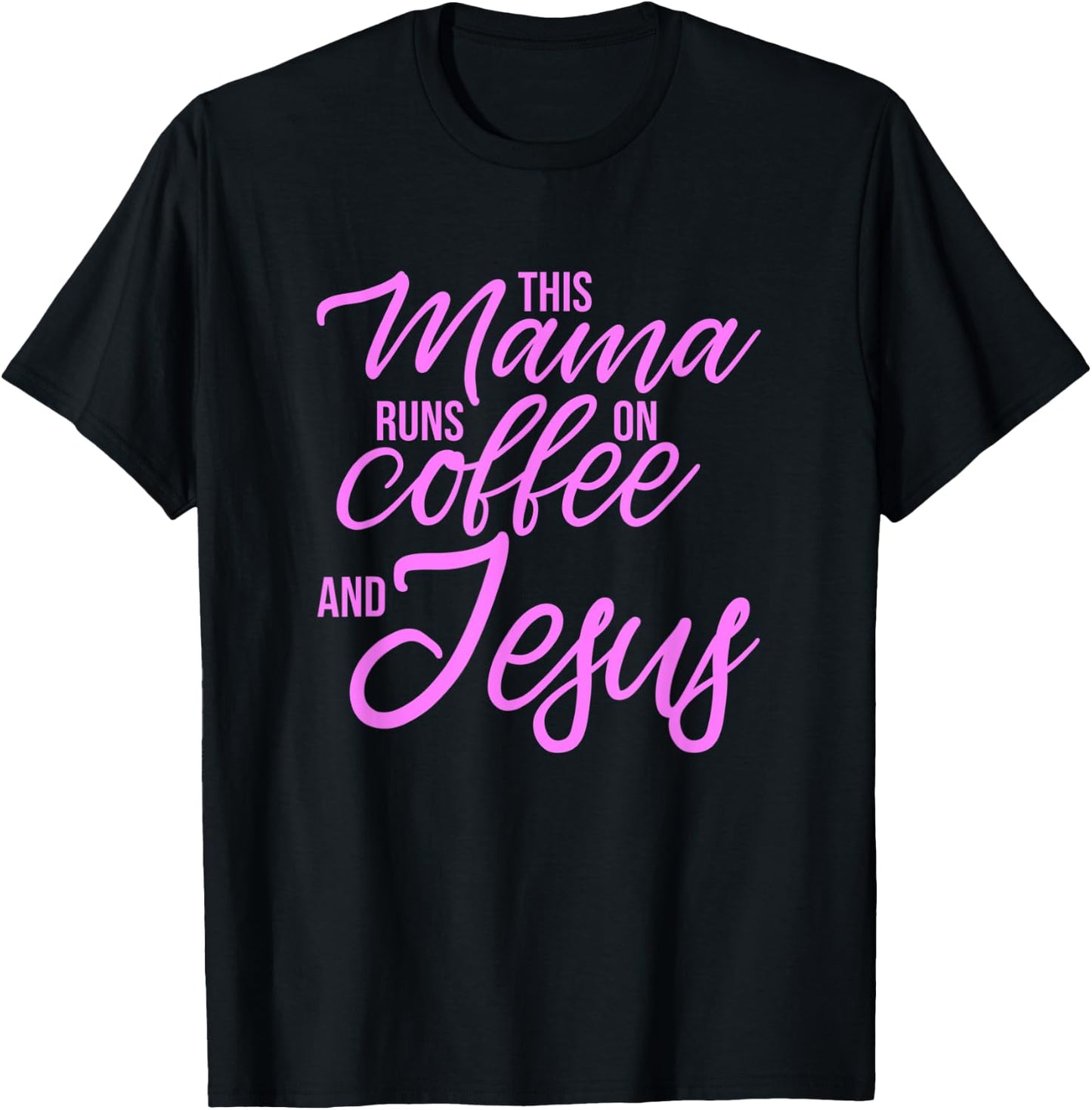 This Mama Runs On Coffee And Jesus - Christian Mother T-Shirt - T-Shirt | Black