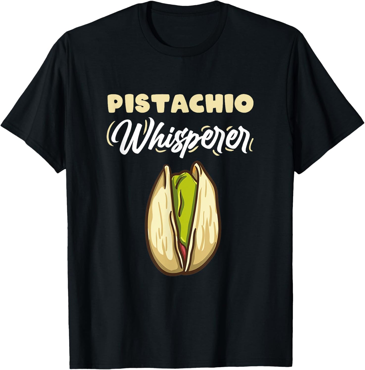 Pistachio Whisperer for Pistachio Lover T-Shirt - T-Shirt | Black