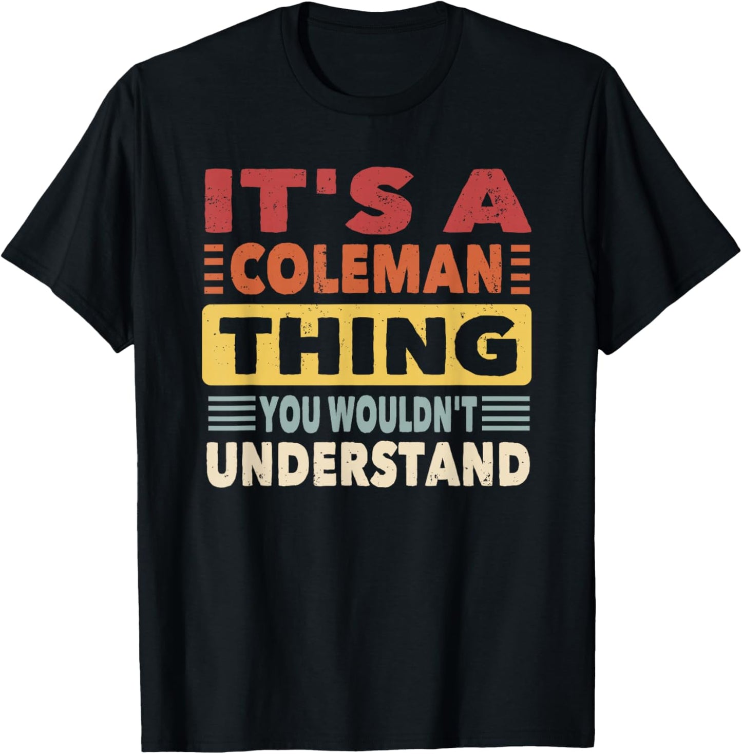 It's a Coleman Thing You Wouldn't Understand - Coleman T-Shirt - T-Shirt | Black