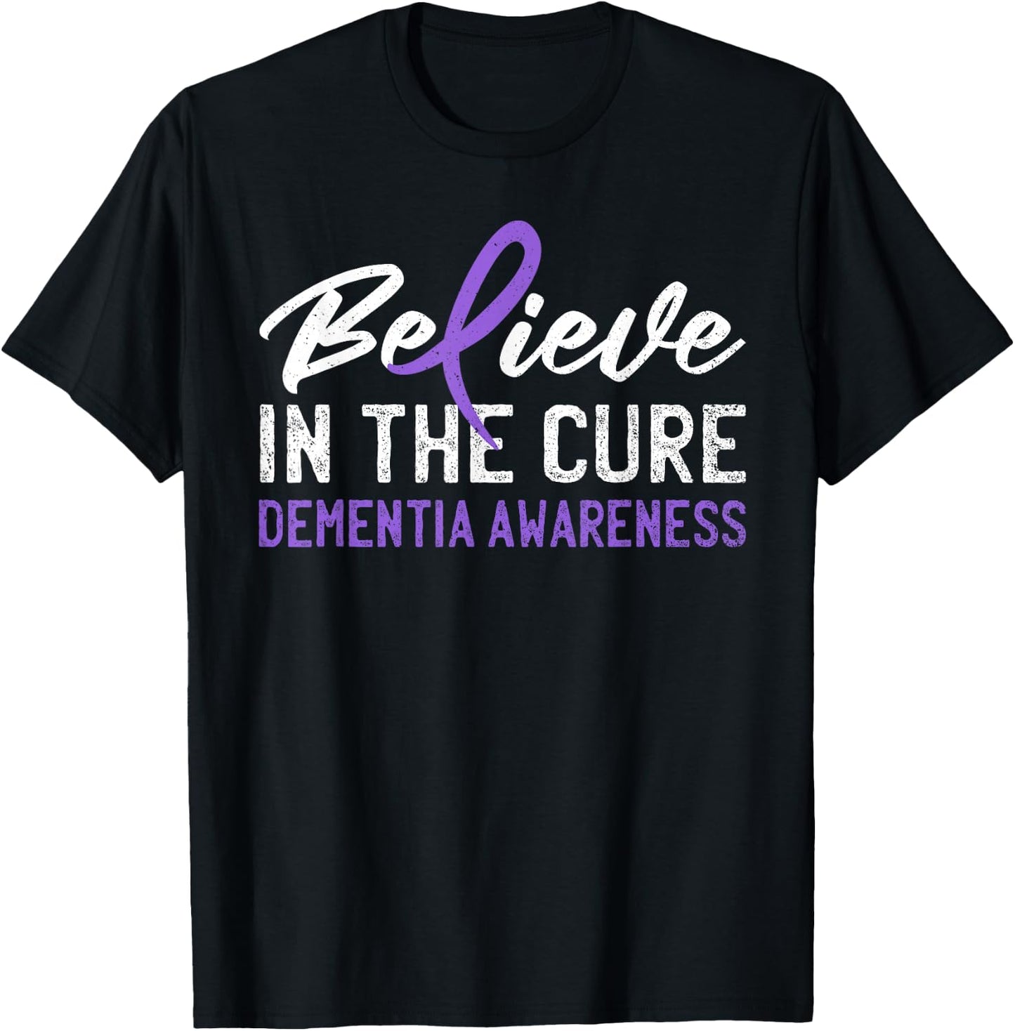 Believe In The Cure Dementia Awareness Purple Ribbon Support T-Shirt - T-Shirt | Black