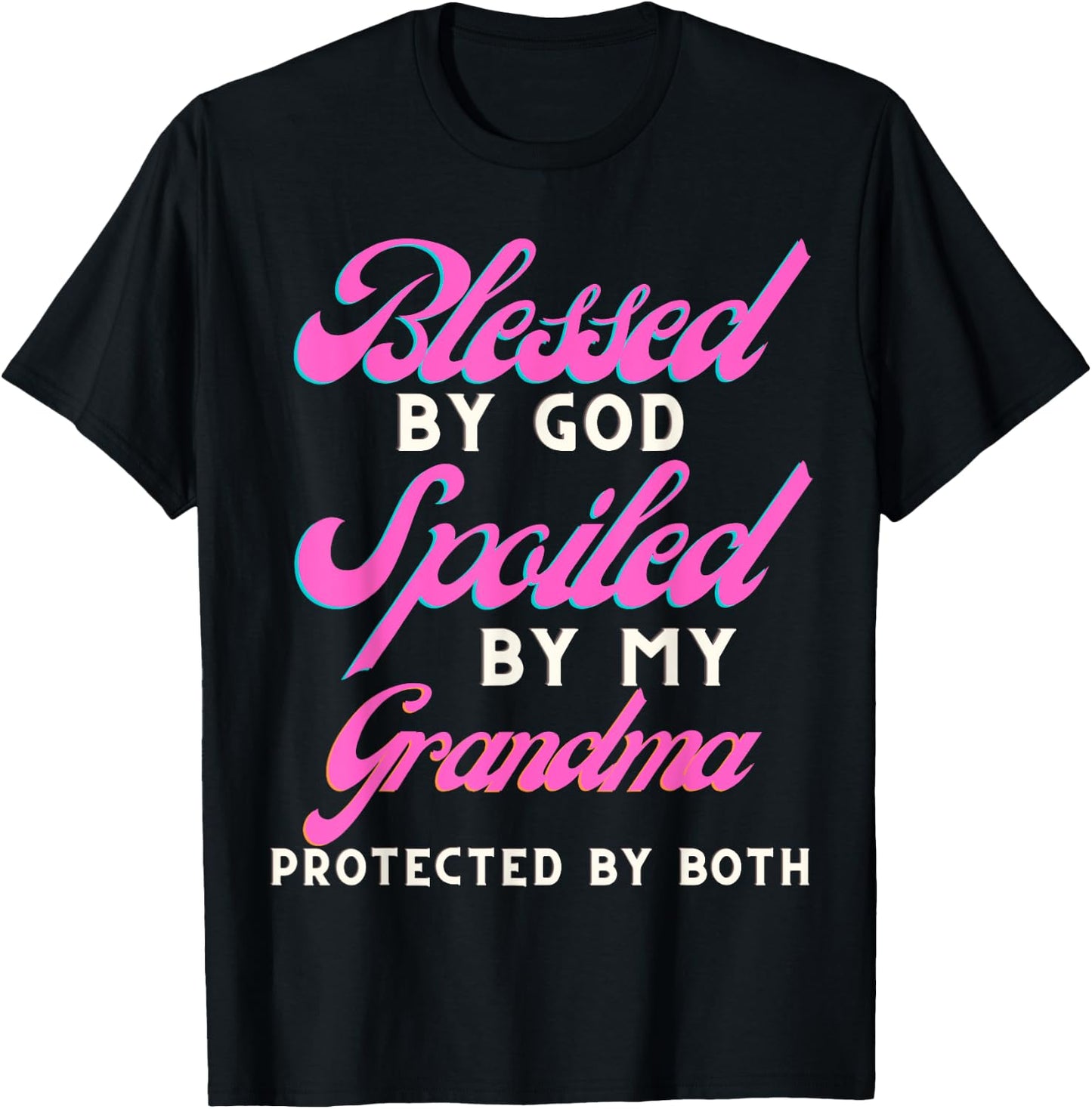 Blessed By God Spoiled By My Grandma Protected By Both T-Shirt - T-Shirt | Black