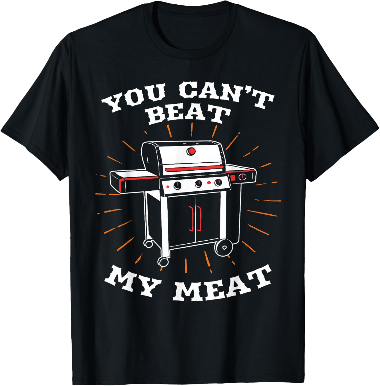 You Can't Beat My Meat Funny BBQ Grilling Smoking Barbecue T-Shirt - T-Shirt | Black