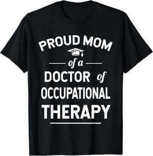 Proud Mom Of A Doctor Of Occupational Therapy T-Shirt - T-Shirt | Black