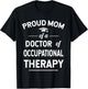 Proud Mom Of A Doctor Of Occupational Therapy T-Shirt - T-Shirt | Black