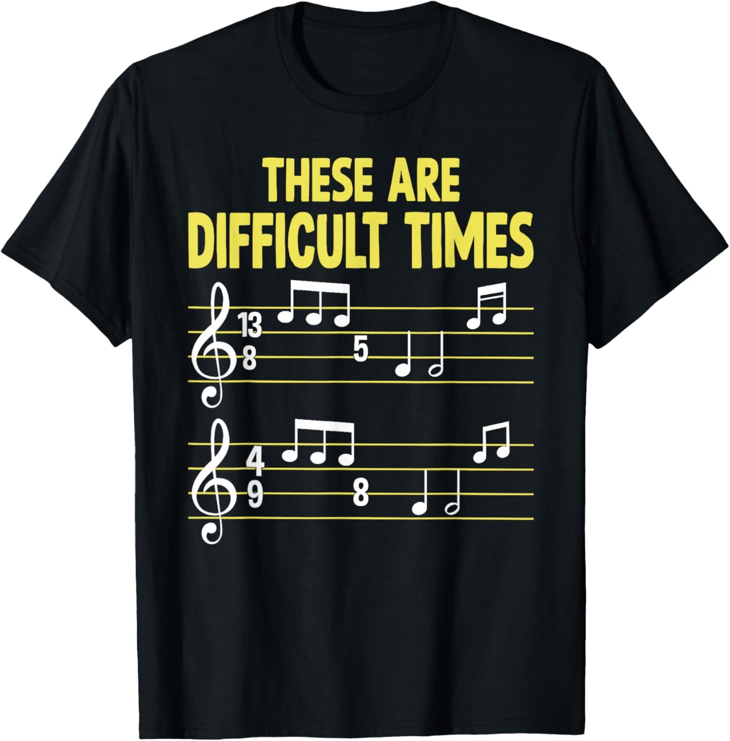 Musician Sheet Music - These Are Difficult Times T-Shirt - T-Shirt | Black
