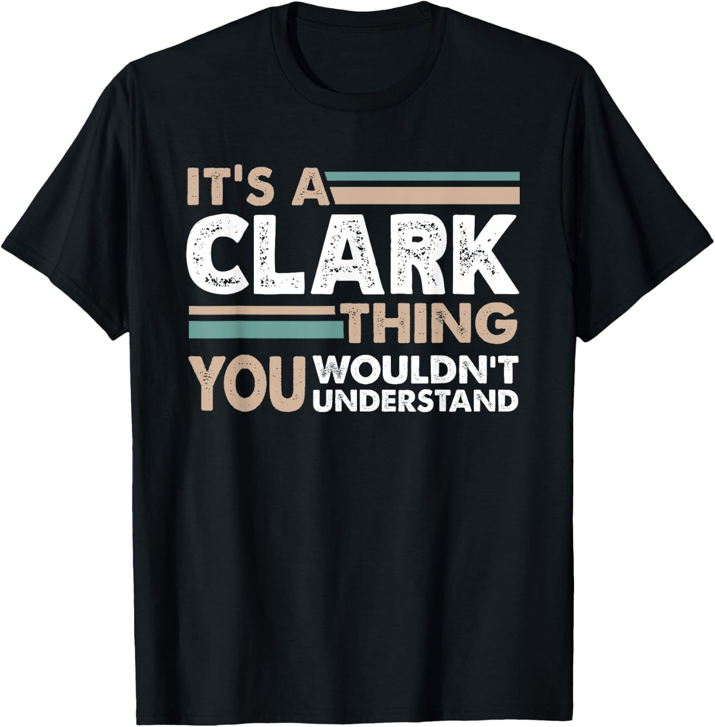 It's A Clark Thing You Wouldn't Understand Family Name T-Shirt - T-Shirt | Black