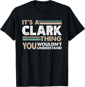 It's A Clark Thing You Wouldn't Understand Family Name T-Shirt - T-Shirt | Black