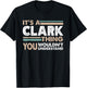 It's A Clark Thing You Wouldn't Understand Family Name T-Shirt - T-Shirt | Black