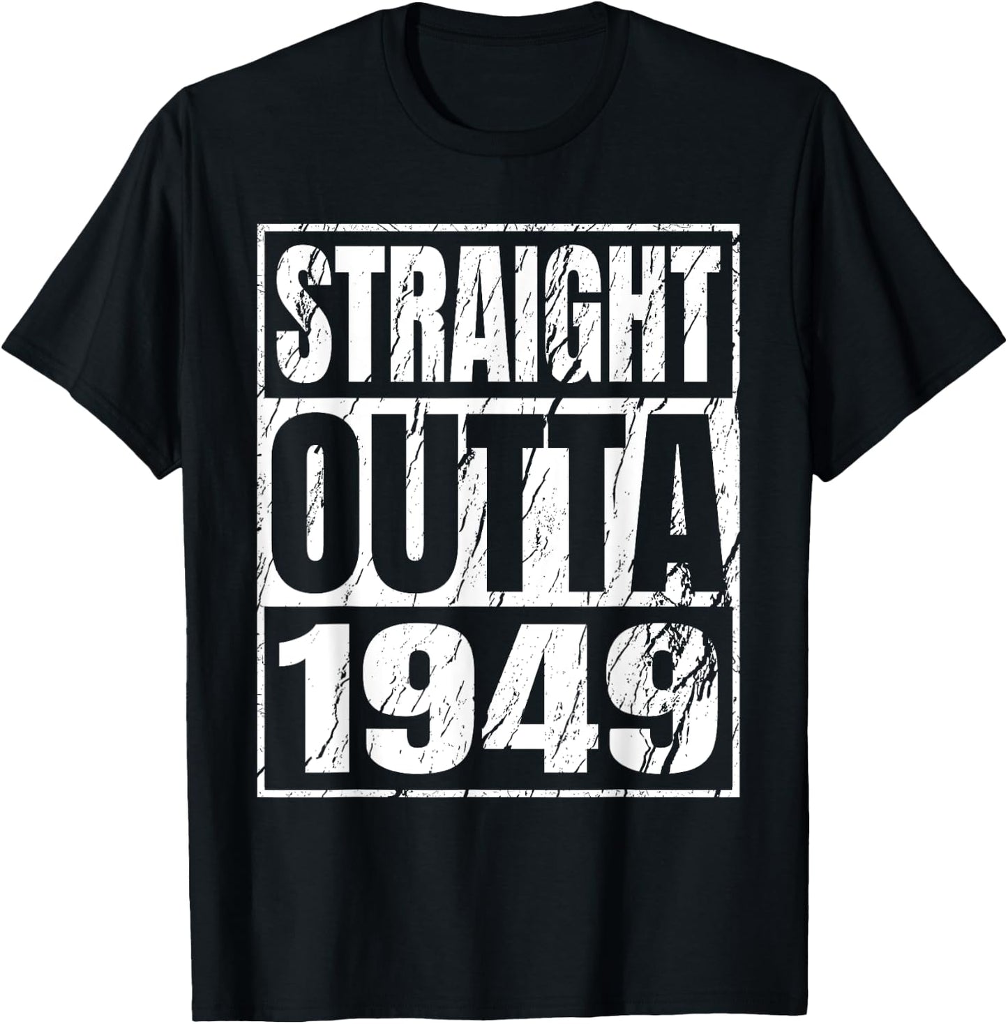 Straight Outta 1949 Classic 1949 Men Women Birthday Vintage T-Shirt - T-Shirt | Black