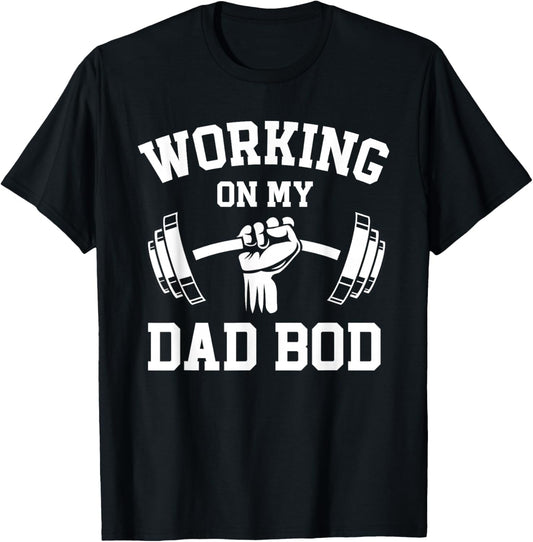 Working On My Dad Bod Funny Gym Lifting Workout Father's Day T-Shirt - T-Shirt | Black