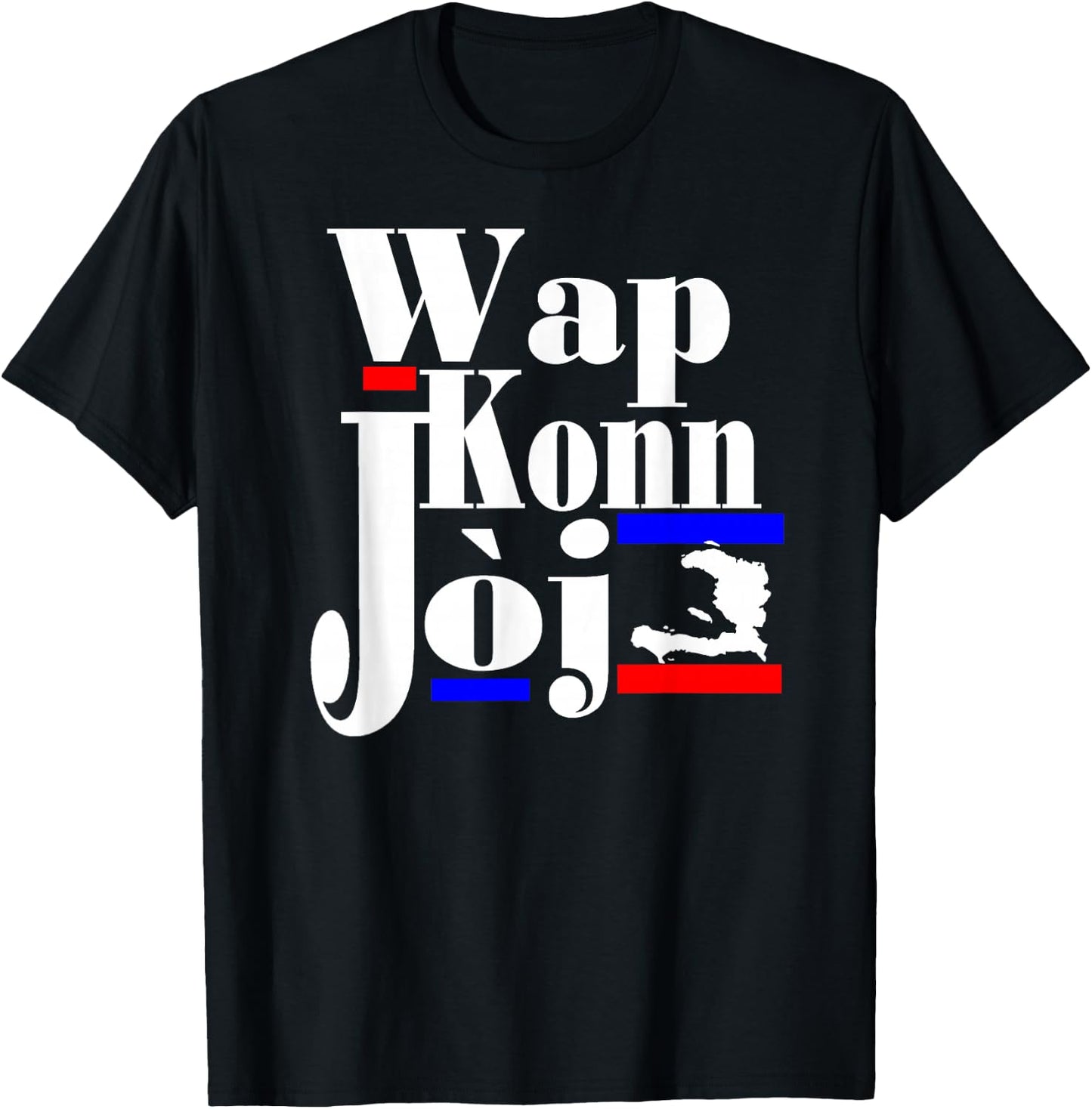 Haitian Creole Saying Funny Patriot Haiti Pride Wap Konn Joj T-Shirt - T-Shirt | Black