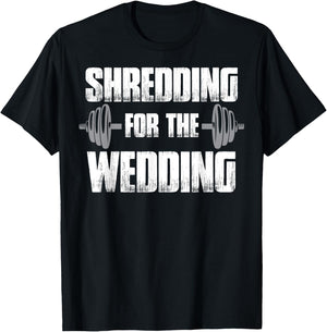Matching Couples Workout Shredding for the Wedding His & Her T-Shirt - T-Shirt | Black