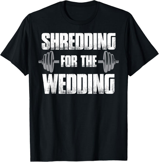 Matching Couples Workout Shredding for the Wedding His & Her T-Shirt - T-Shirt | Black