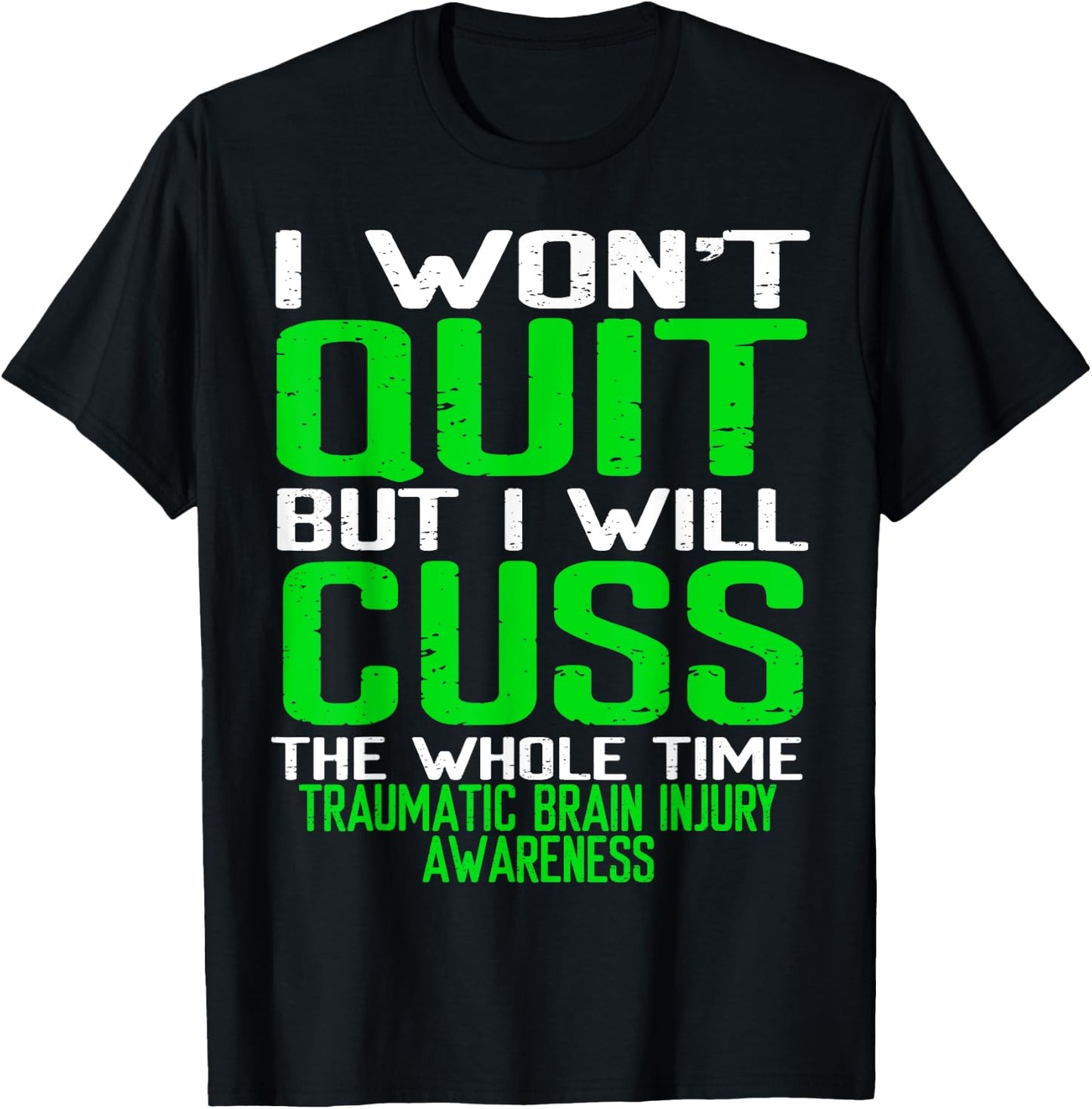 Green Ribbon Cuss Quit Back Surgery Traumatic Brain Injury T-Shirt - T-Shirt | Black