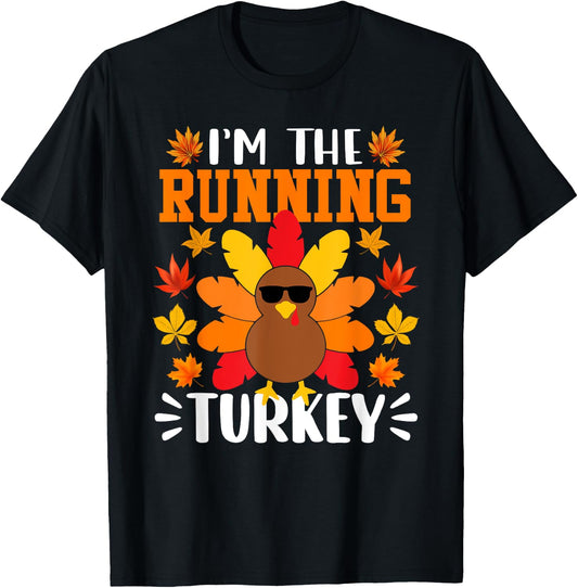 I'm The Running Turkey Shirt Funny Turkey Thanksgiving T-Shirt - T-Shirt | Black