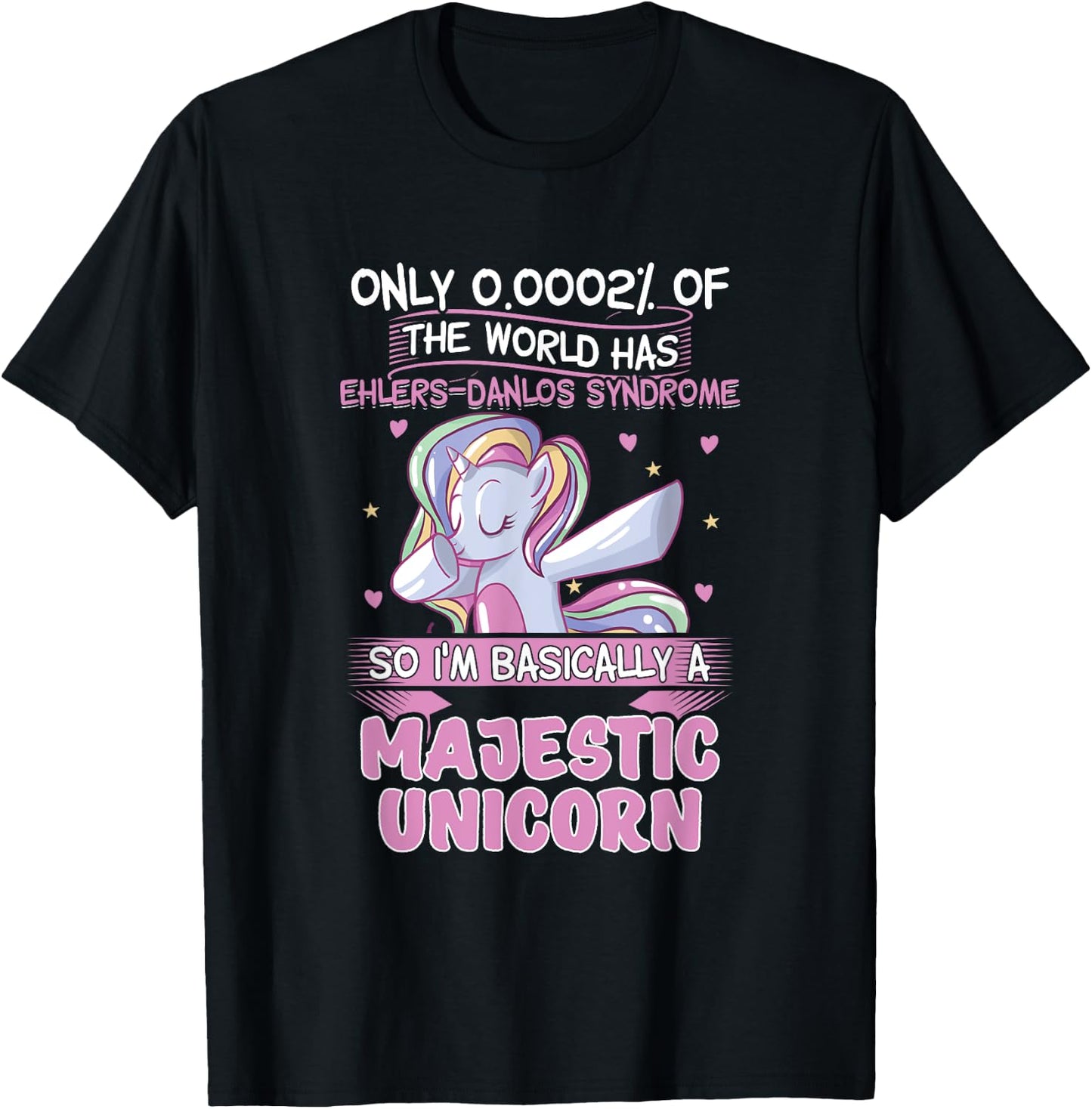 Only 2% of the World Has Ehler-Danlos Syndrome 0,0002% T-Shirt - T-Shirt | Black