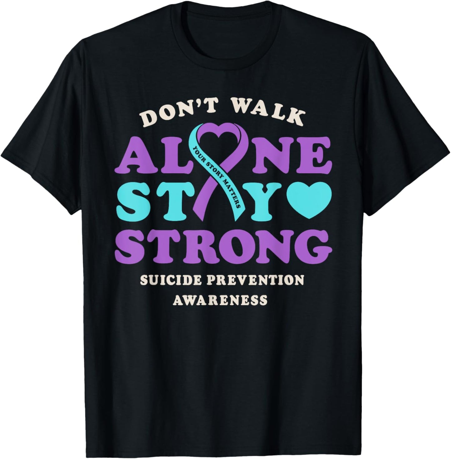 Don't Walk Alone Suicide Prevention Awareness Ribbon Heart T-Shirt - T-Shirt | Black