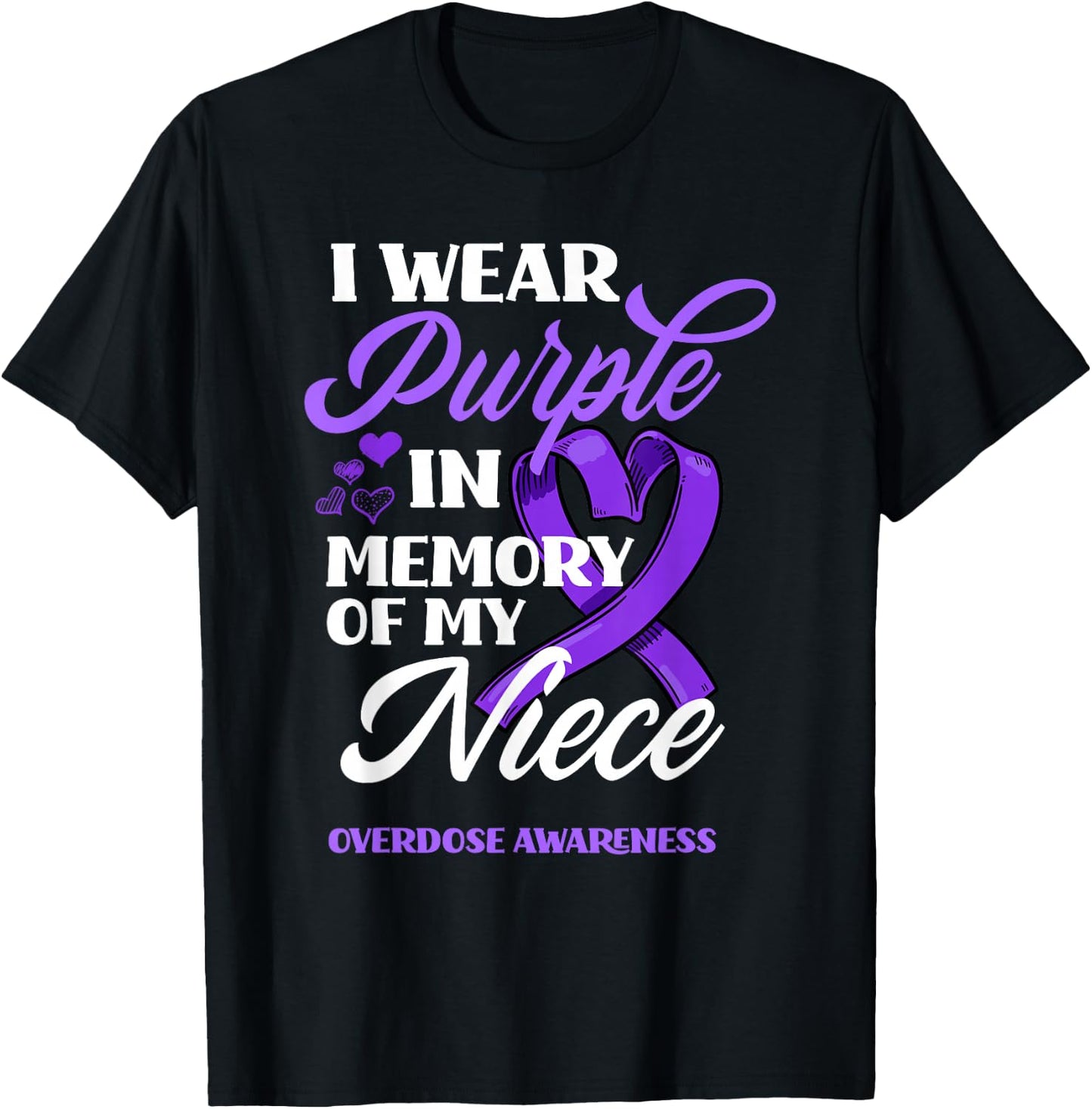 I Wear Purple In Memory Of My Niece Overdose Awareness T-Shirt - T-Shirt | Black