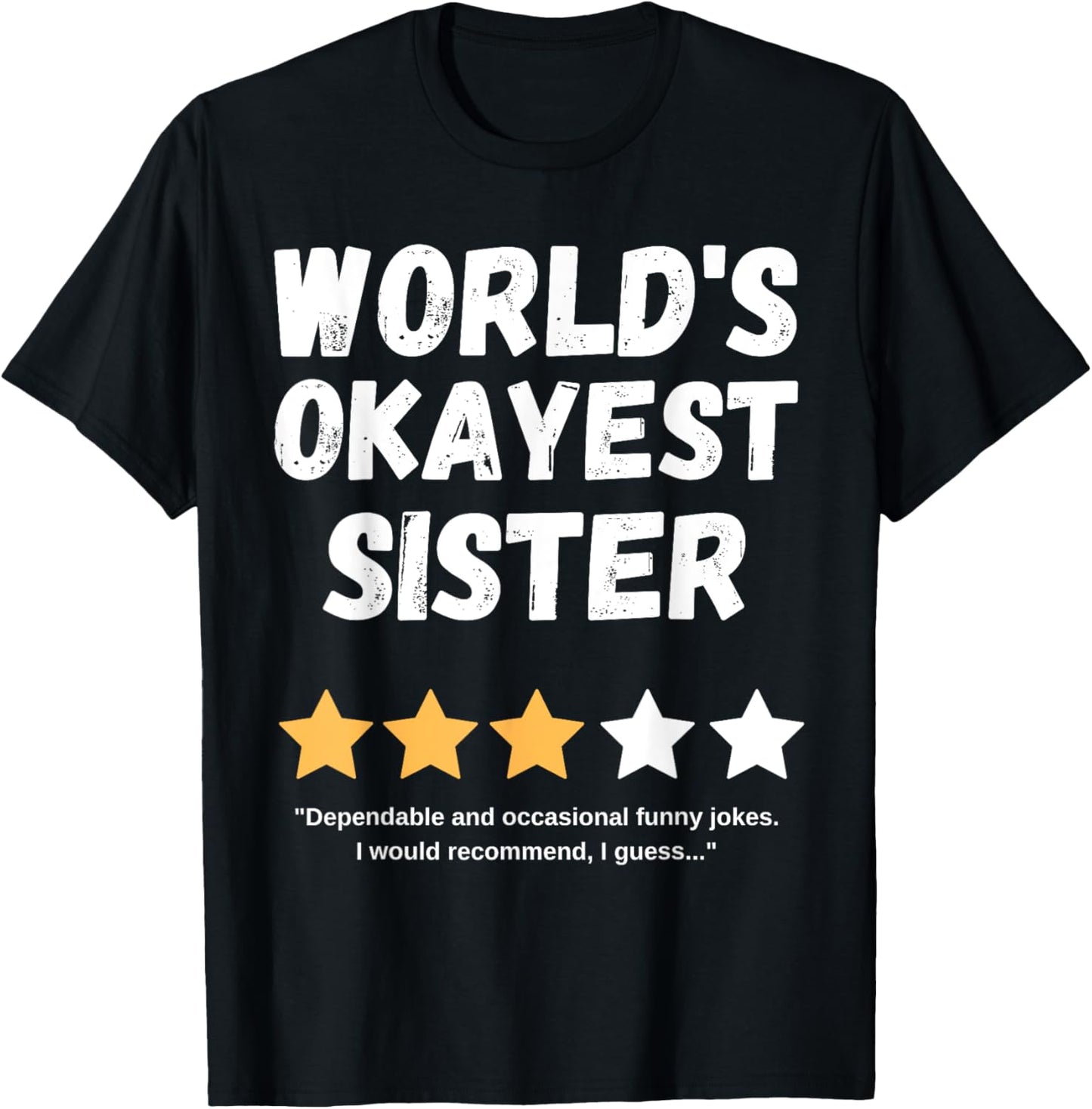World's Okayest Sister Funny Gag T-Shirt - T-Shirt | Black
