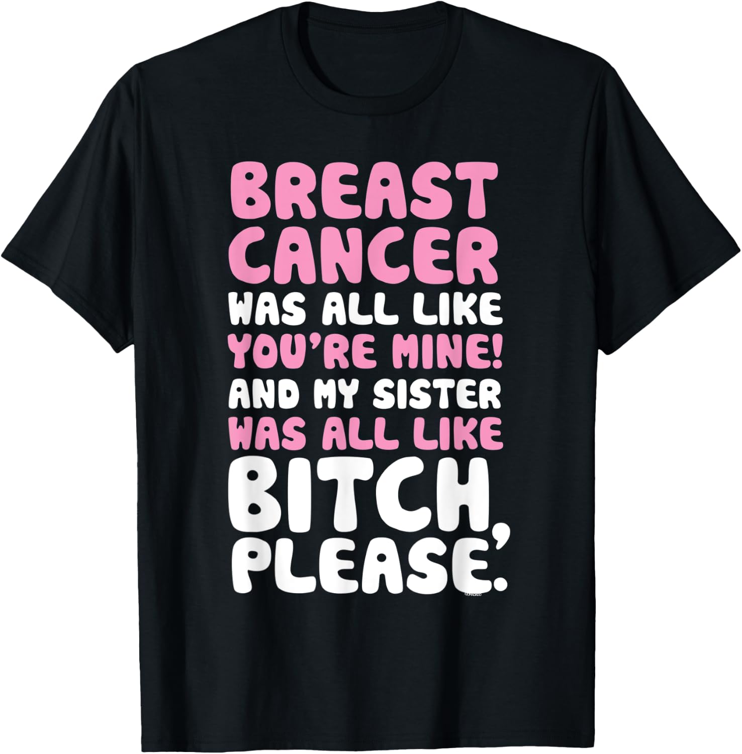 Breast Cancer My Sister Support Quote Funny T-Shirt - T-Shirt | Black