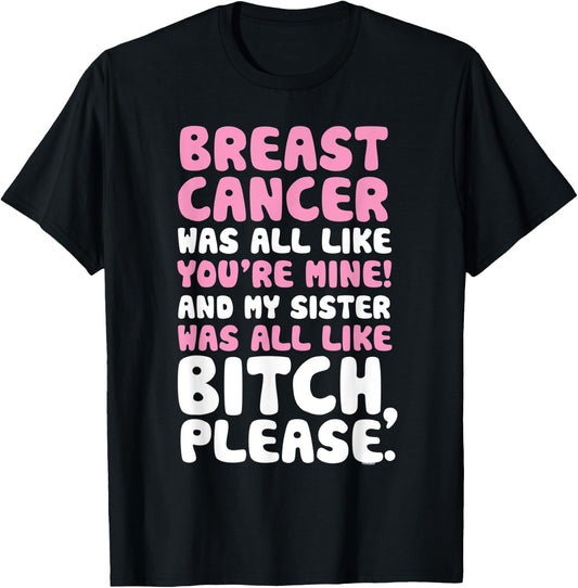 Breast Cancer My Sister Support Quote Funny T-Shirt - T-Shirt | Black