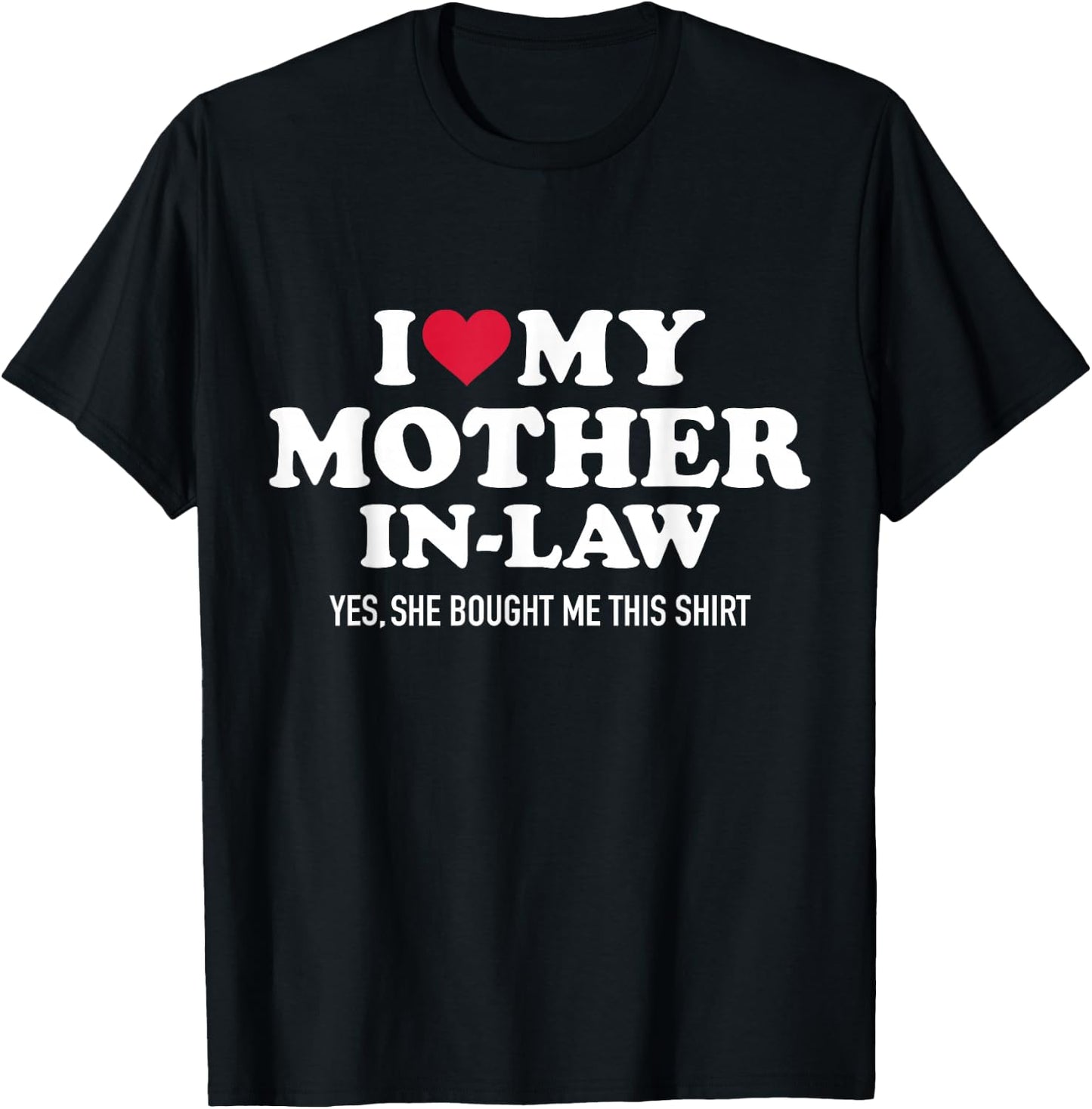 I Love My Mother-in-Law for Son-in-Law T-Shirt - T-Shirt | Black
