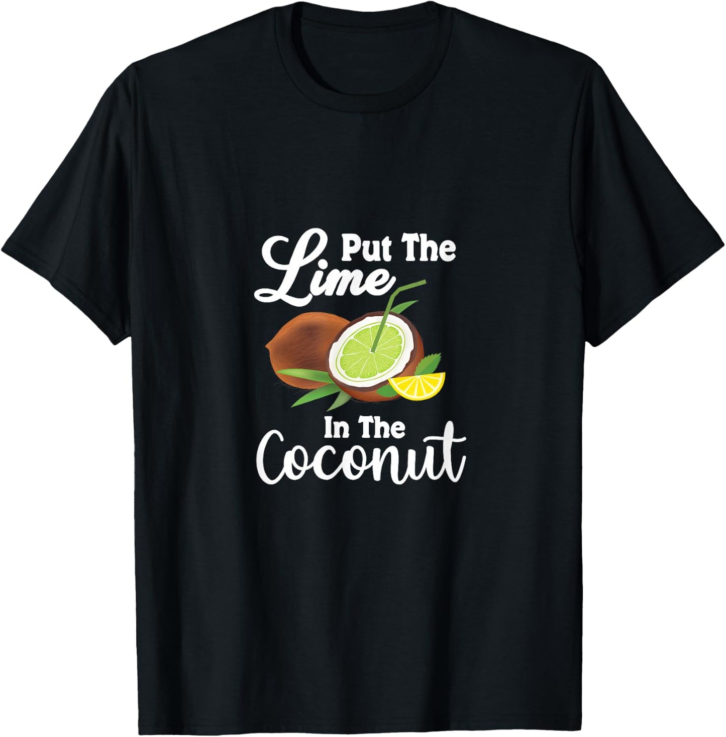 Put the lime in the coconut Summer Casual Women Girls Kids T-Shirt - T-Shirt | Black