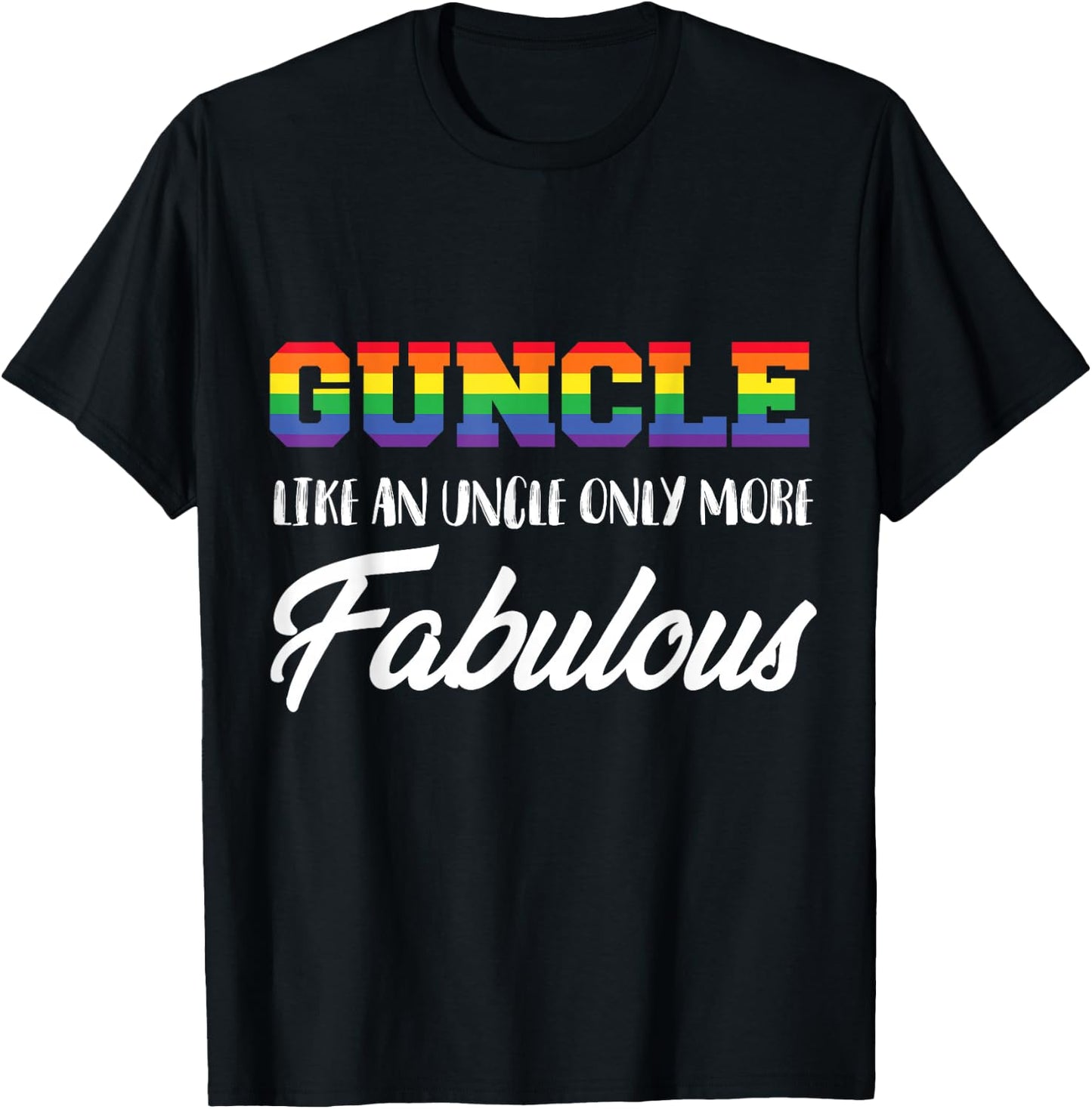 Guncle - Gay Uncle & Brother Fabulous Family Pride - More T-Shirt - T-Shirt | Black