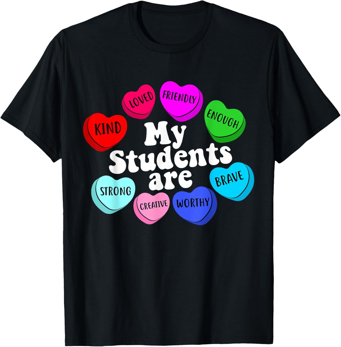 My Students Are Enough Friendly Valentines Day Teacher T-Shirt - T-Shirt | Black