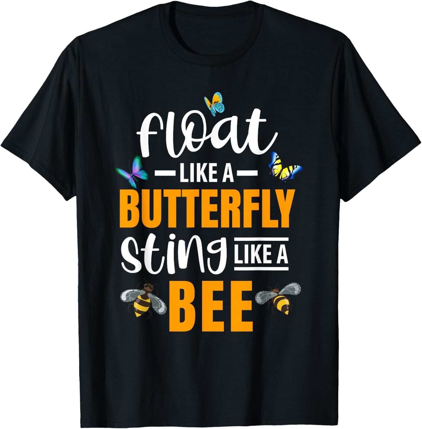Float Butterfly sting like a Bee | Butterfly butterfly-lover T-Shirt - T-Shirt | Black