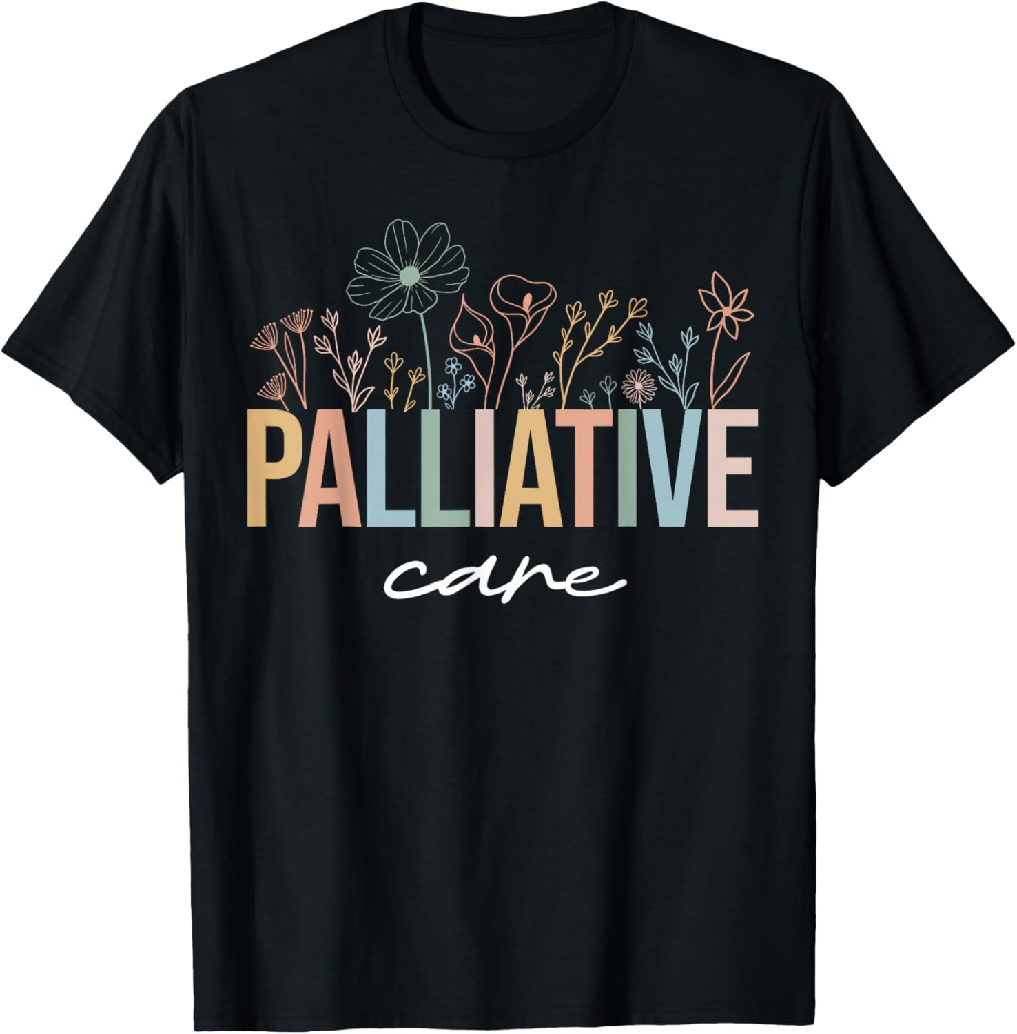 Wildflower Palliative Care Nurse Hospice Nurse OT Nurse Team T-Shirt - T-Shirt | Black