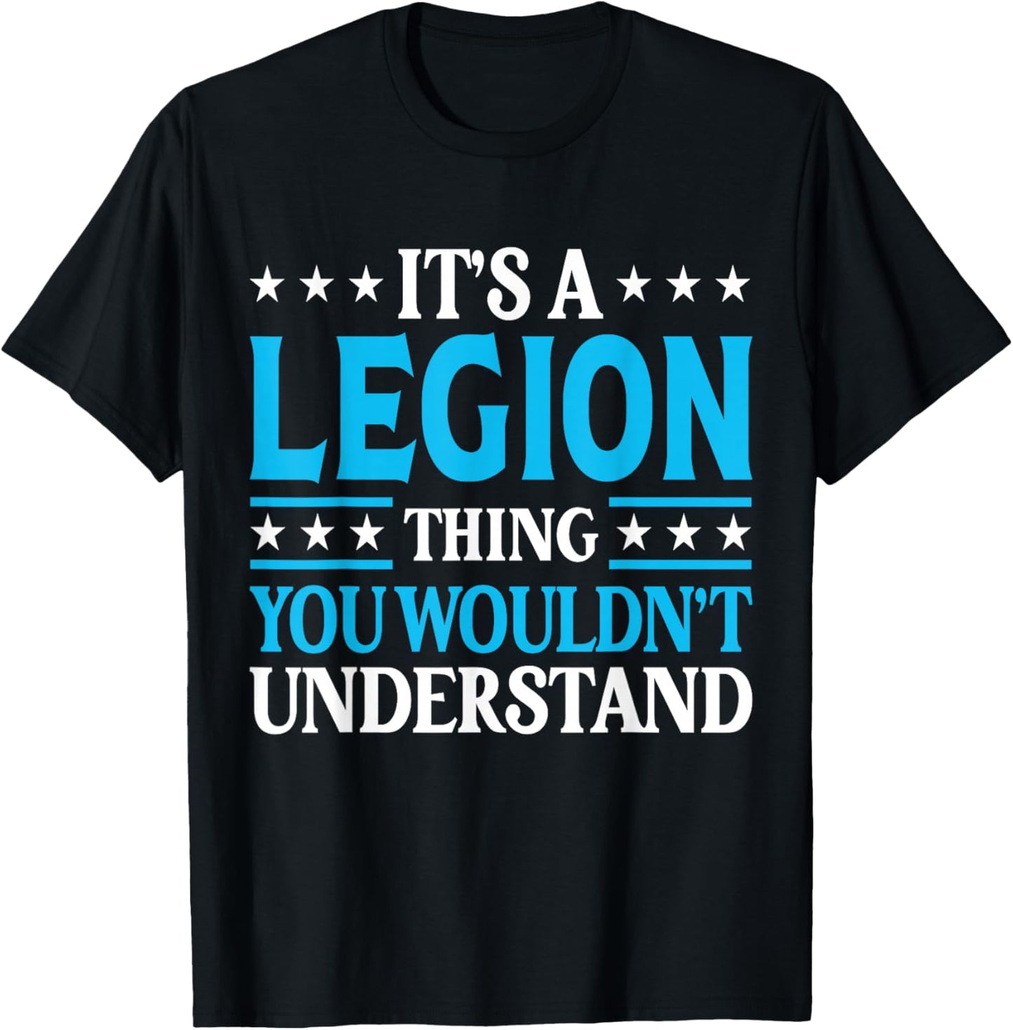 It's A Legion Thing Wouldn't Understand Personal Name Legion T-Shirt - T-Shirt | Black