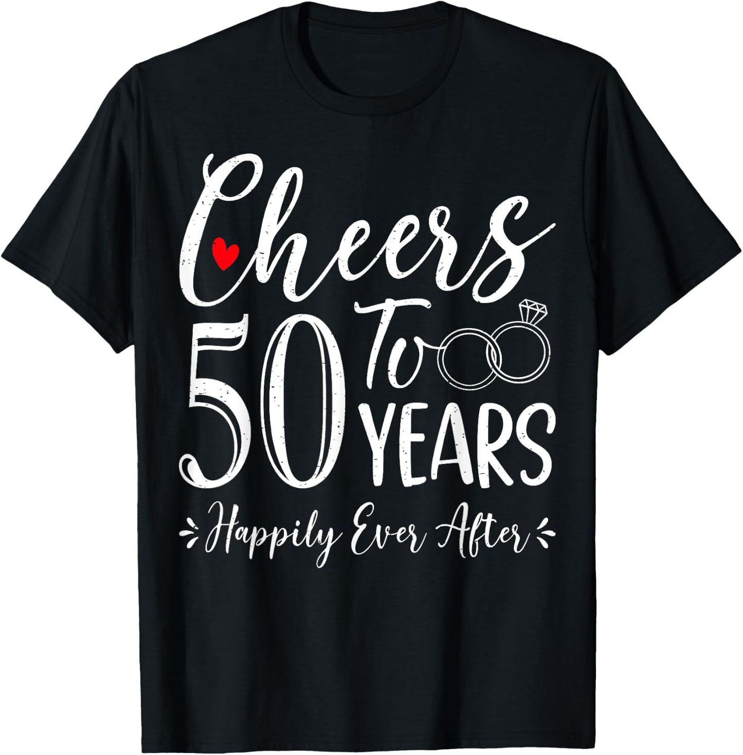 Cheers To 50 Years Happily - Husband Wife 50th Anniversary T-Shirt - T-Shirt | Black