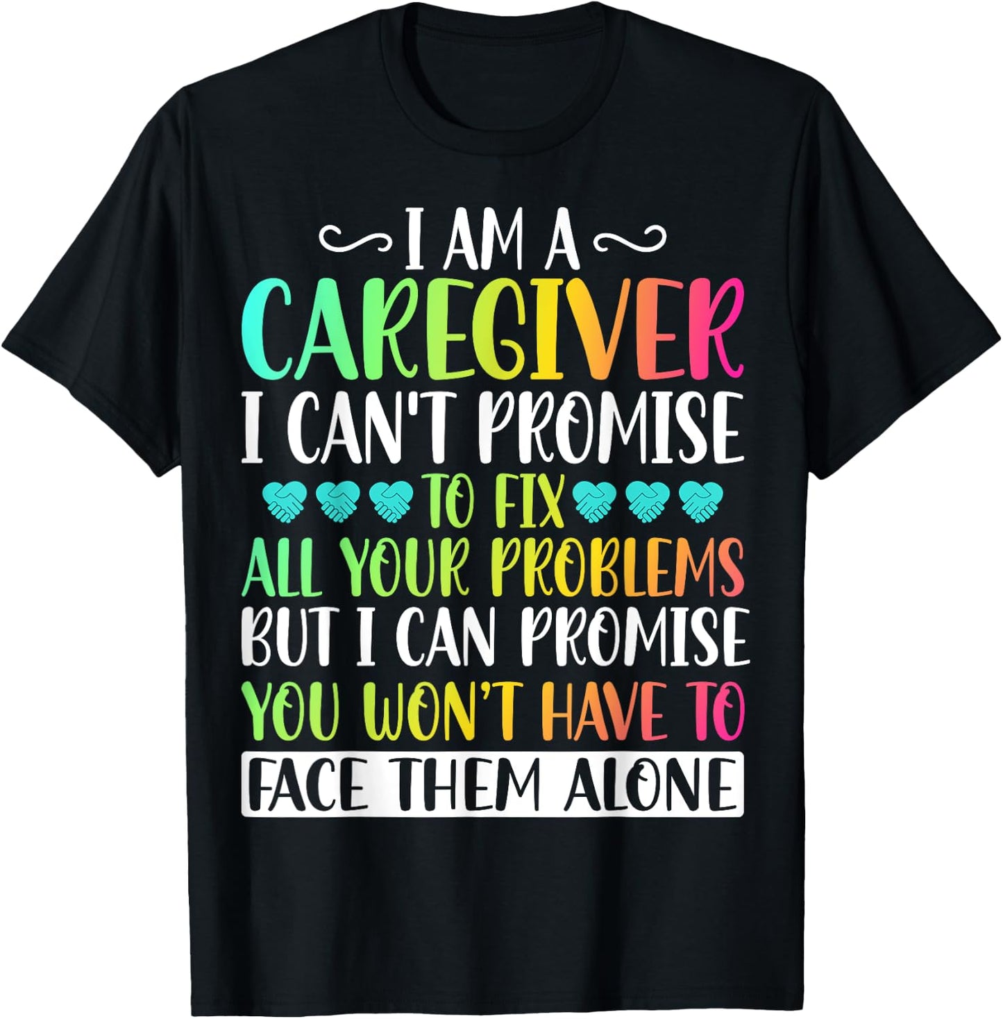 I'm a Caregiver I Can't Promise - Funny Caregiver Nurse T-Shirt - T-Shirt | Black