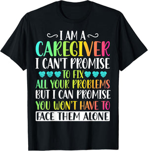 I'm a Caregiver I Can't Promise - Funny Caregiver Nurse T-Shirt - T-Shirt | Black