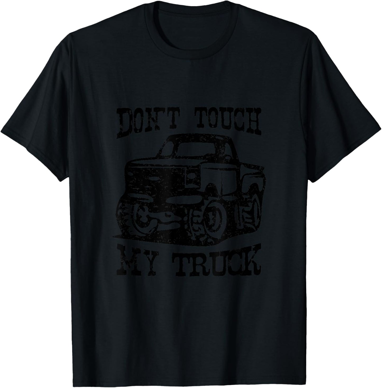 Don't Touch My Truck Car Stuff Tools T-Shirt - T-Shirt | Black