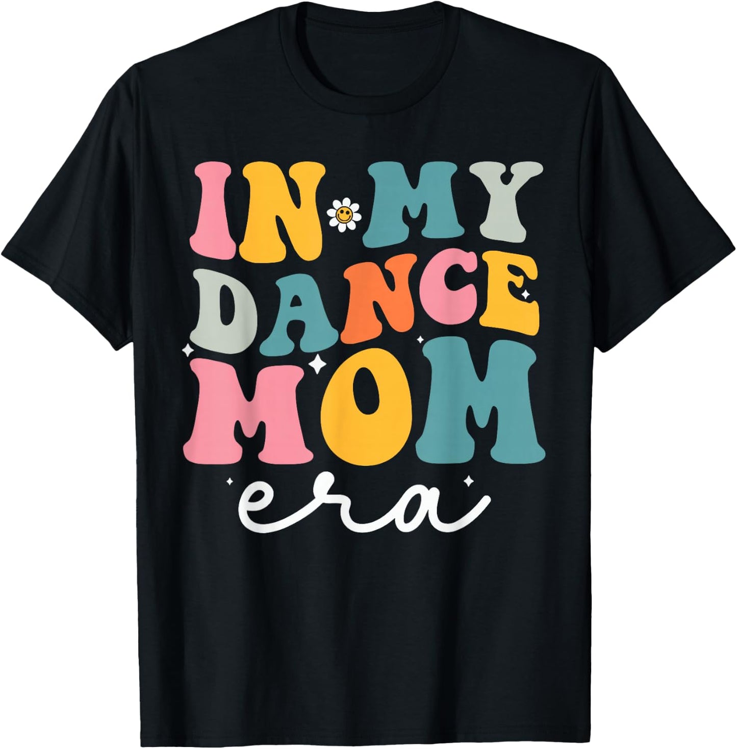 In My Dance Mom Era Groovy Dance Lover Dancer Mama T-Shirt - T-Shirt | Black
