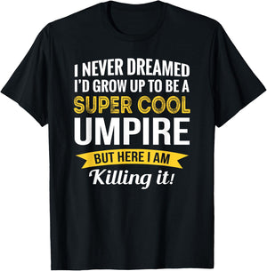 Umpire Gifts Funny T-Shirt - T-Shirt | Black