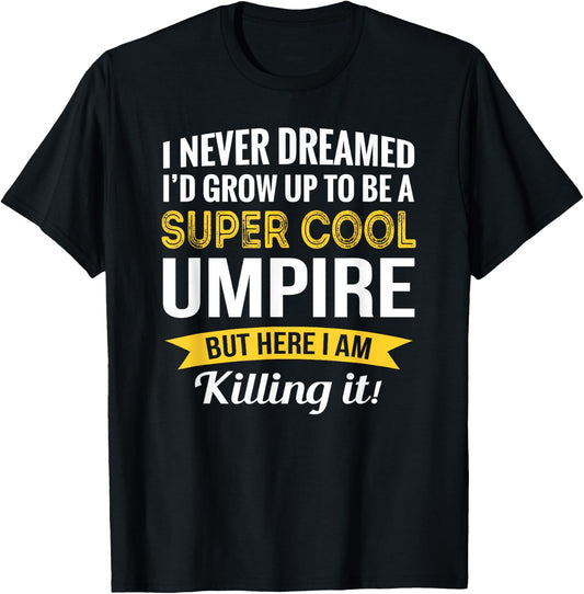 Umpire Gifts Funny T-Shirt - T-Shirt | Black