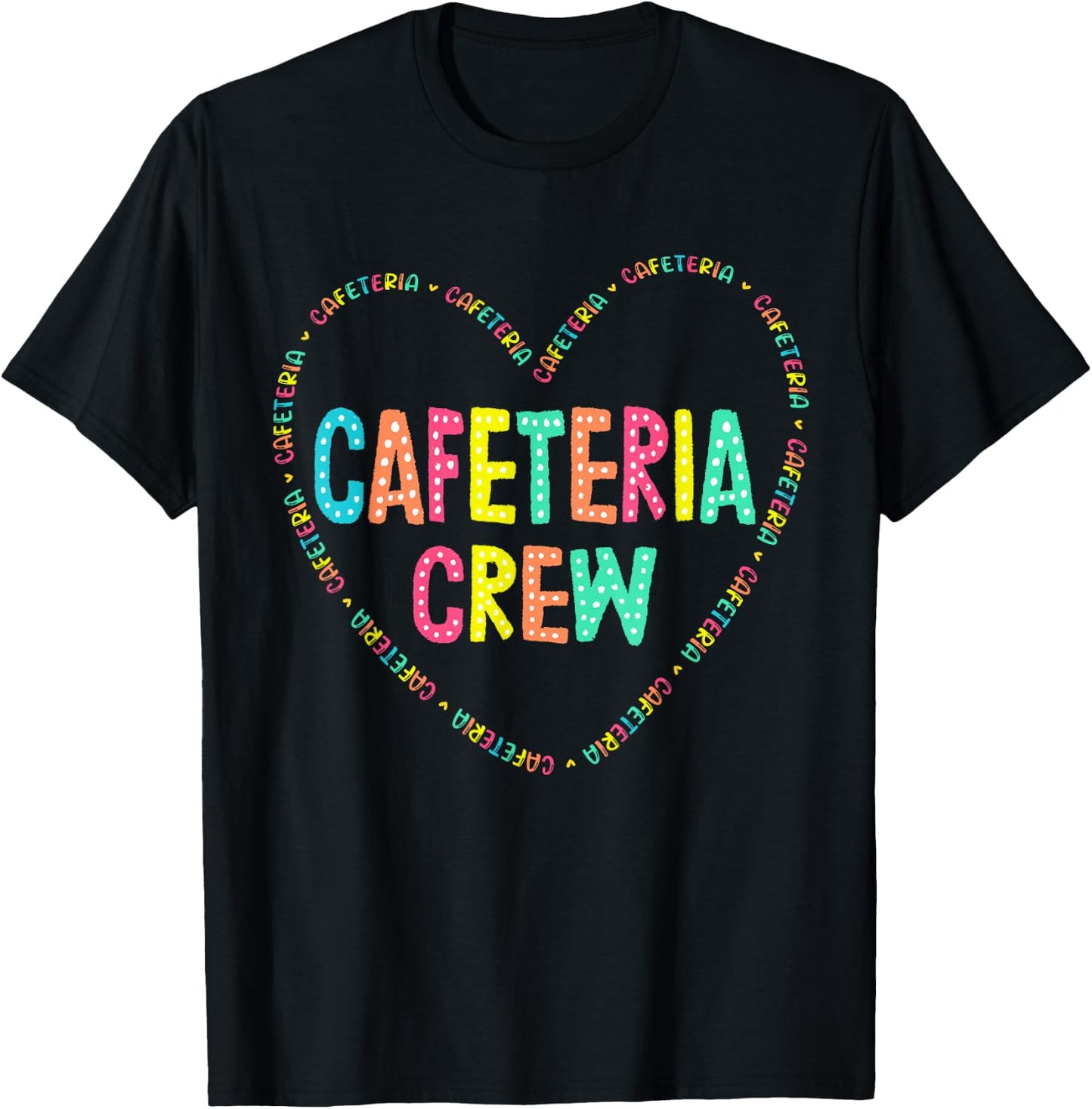 Cafeteria Crew Lunch Lady Squad Colorful School Women Heart T-Shirt - T-Shirt | Black