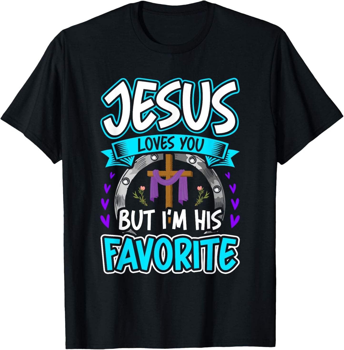 Jesus Loves You But I'm His Favorite Religion T-Shirt - T-Shirt | Black