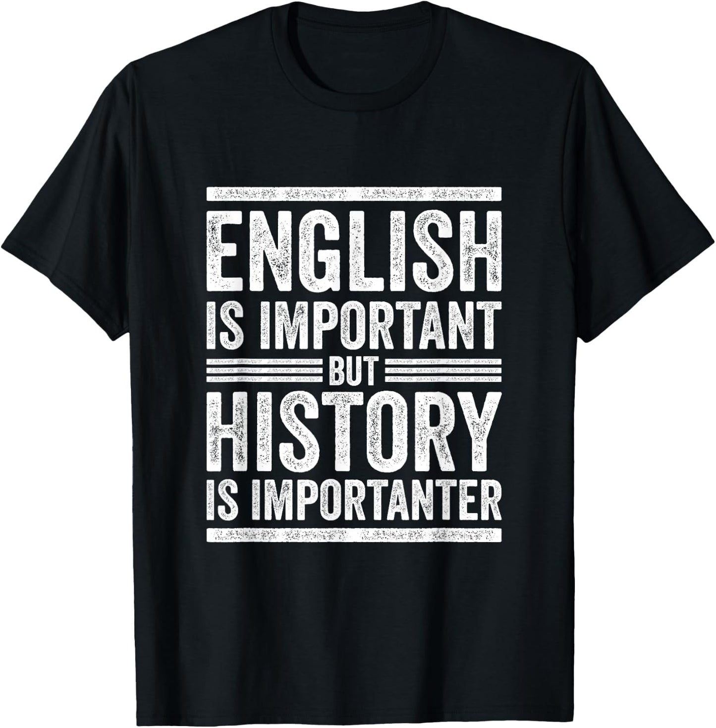 Funny English vs. History Importanter School Teacher Quote Men Women Kids T-Shirt - T-Shirt | Black
